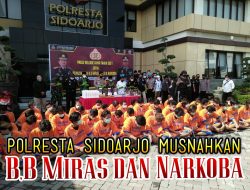 Polresta Sidoarjo Musnahkan BB Miras dan BB Narkoba
