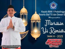 Kepala MAN 1 Probolinggo Beserta Staff TU dan Dewan Guru Mengucapkan “Marhaban Yaa Ramadhan 1444H / 2023 M – Selamat Menunaikan Ibadah Puasa”