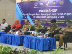 Pemkab Lampung Utara Bersama BPKP Perwakilan Provinsi Lampung Gelar Workshop Evaluasi Pengelolaan Keuangan dan Pembangunan Desa