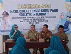 Dindikbud Kabupaten Probolinggo Gelar Diseminasi Hasil Diklat Tekhnis Guru PAUD Holistik Integratif