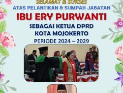 Dinas Pendidikan dan Kebudayaan Kota Mojokerto Mengucapkan, “Selamat & Sukses Atas Pelantikan Sumpah Jabatan Ibu Ery Purwanti sebagai Ketua DPRD Kota Mojokerto”