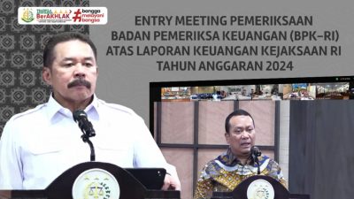 Jaksa Agung RI Membuka Entry Meeting Pemeriksaan BPK atas Laporan Keuangan Kejaksaan Tahun 2024