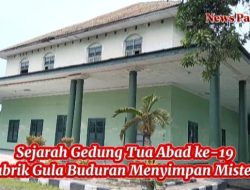 Sejarah Gedung Tua Abad ke-19 Pabrik Gula Buduran Menyimpan Misteri