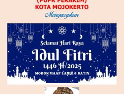 Keluarga Besar Dinas Pekerjaan Umum, Penataan Ruang, Perumahan dan Kawasan Permukiman (PUPR PERAKIM ) Kota Mojokerto Mengucapkan Selamat Hari Raya Idul Fitri 1446 H / 2025, MOHON MAAF LAHIR & BATHIN
